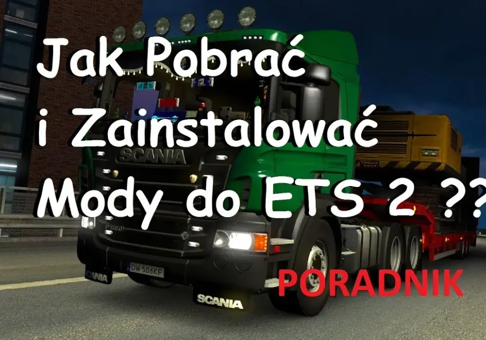Jak pobrać mody do ETS 2 bez problemów – prosty poradnik dla początkujących