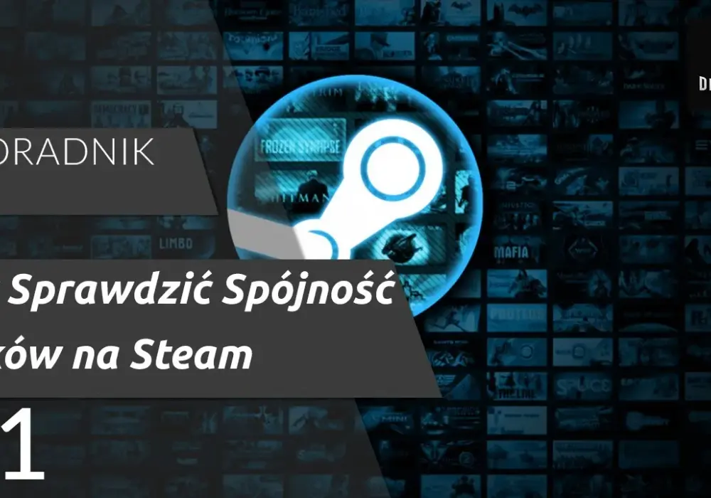Jak łatwo sprawdzić spójność plików Steam i uniknąć problemów z grami