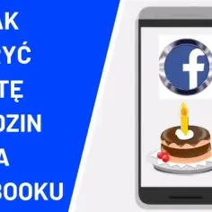Jak wyłączyć informacje o urodzinach na Facebooku i chronić prywatność