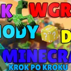Jak dodać moda do Minecrafta – proste kroki i rozwiązania problemów